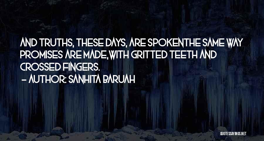 Truth Spoken Quotes By Sanhita Baruah
