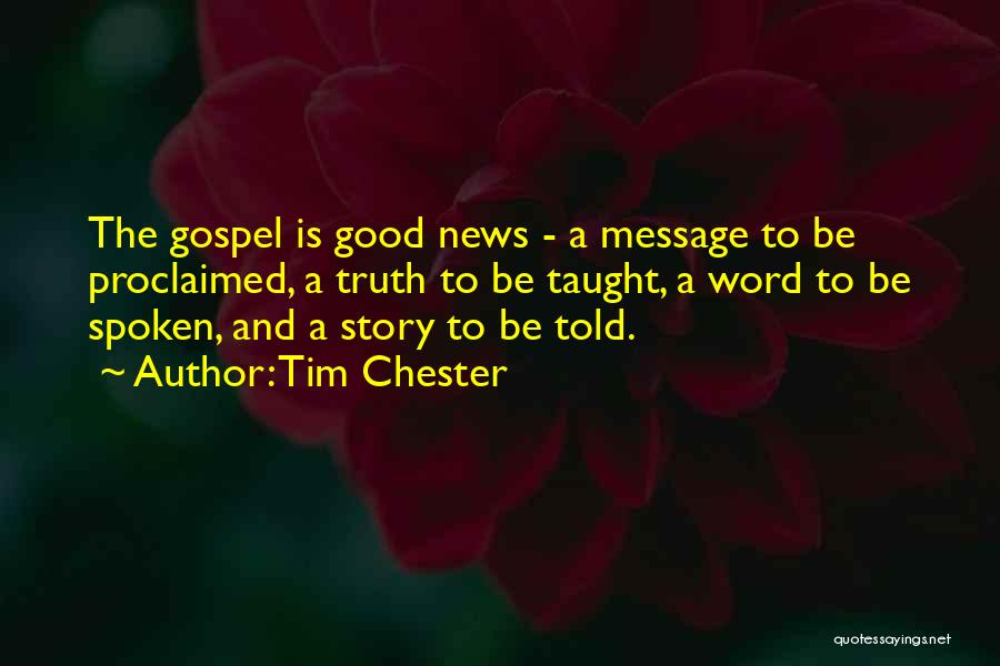 Truth Spoken Quotes By Tim Chester