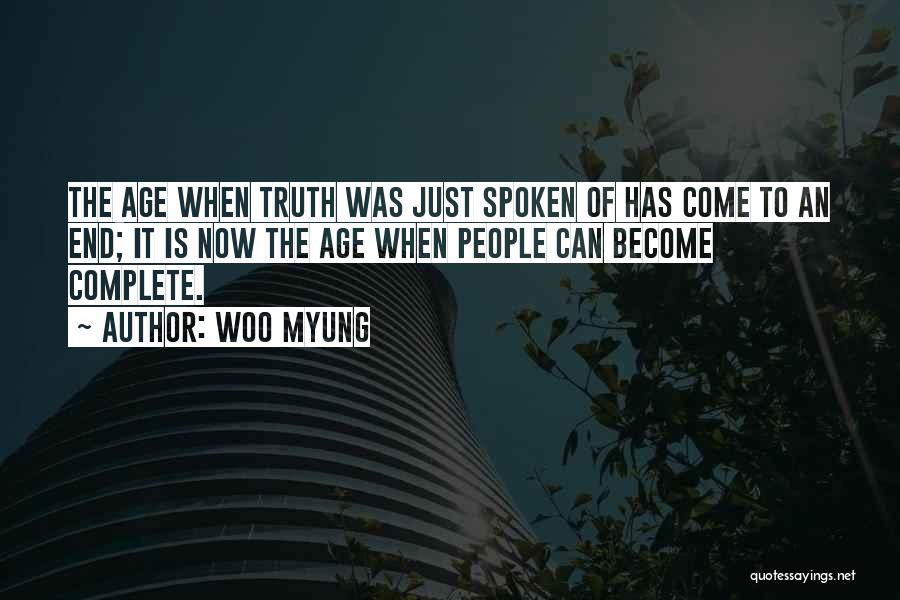 Truth Spoken Quotes By Woo Myung