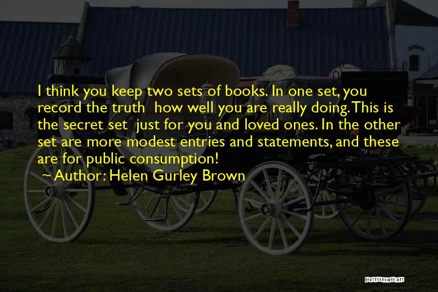 Truth Statements Quotes By Helen Gurley Brown