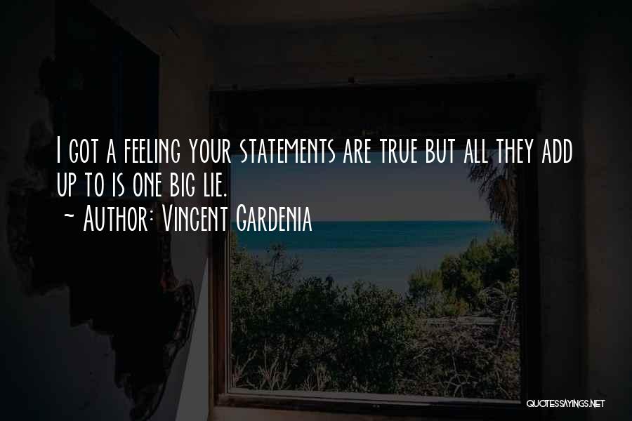 Truth Statements Quotes By Vincent Gardenia