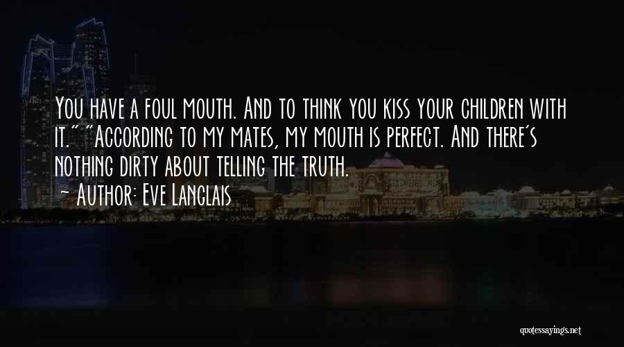 Truth Telling Quotes By Eve Langlais