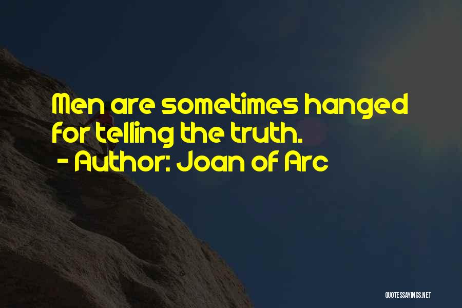 Truth Telling Quotes By Joan Of Arc