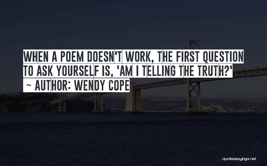 Truth Telling Quotes By Wendy Cope