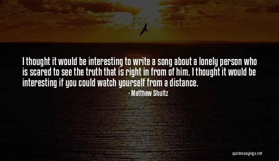 Truth The Song Quotes By Matthew Shultz Truth The Song Quotes By Matthew Shultz