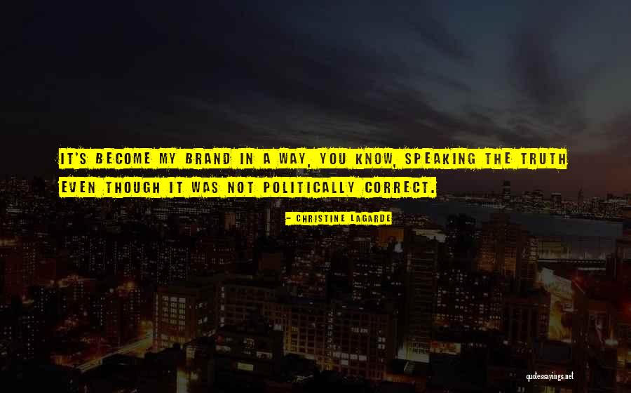 Truth The Way Quotes By Christine Lagarde Truth The Way Quotes By Christine Lagarde