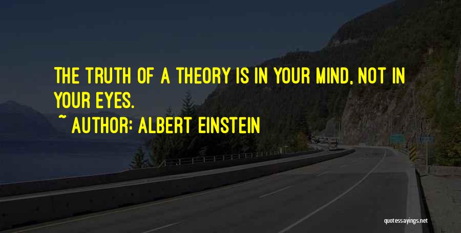 Truth Theory Quotes By Albert Einstein