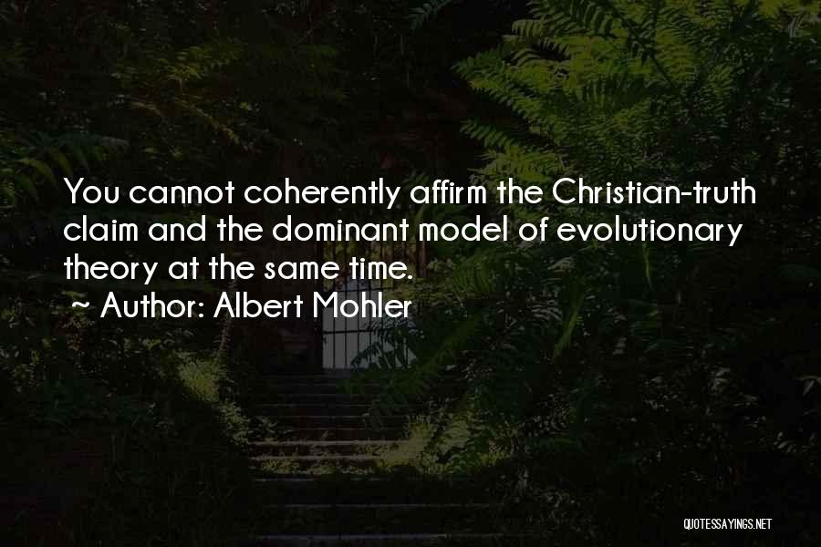 Truth Theory Quotes By Albert Mohler