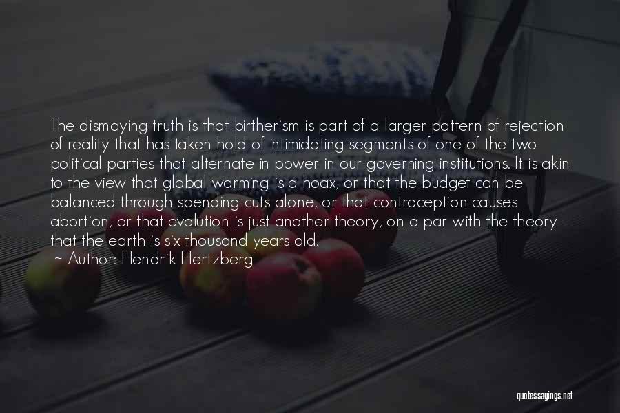 Truth Theory Quotes By Hendrik Hertzberg