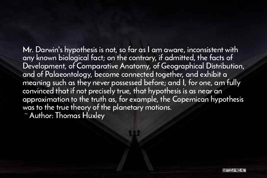 Truth Theory Quotes By Thomas Huxley