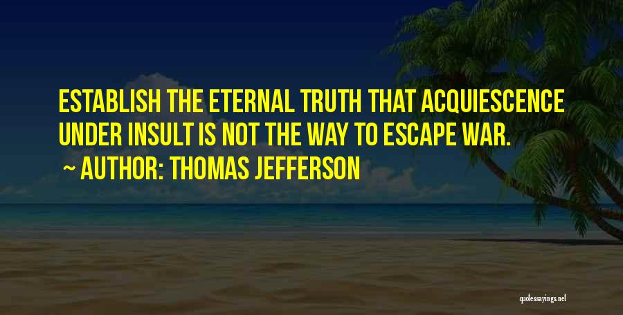 Truth Thomas Jefferson Quotes By Thomas Jefferson