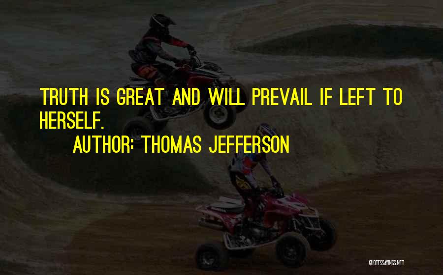 Truth Thomas Jefferson Quotes By Thomas Jefferson