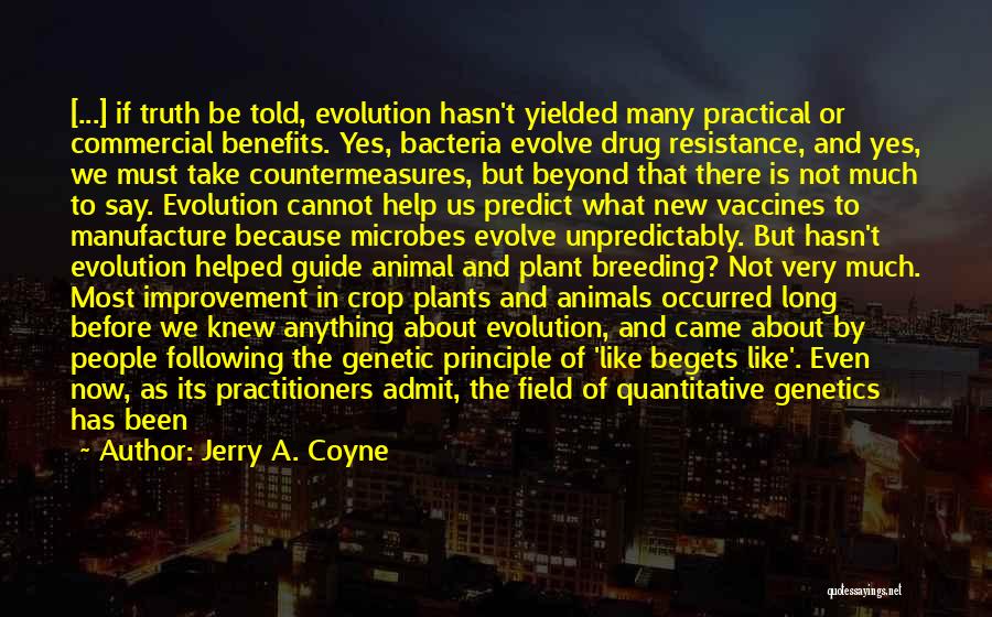 Truth To Life Quotes By Jerry A. Coyne