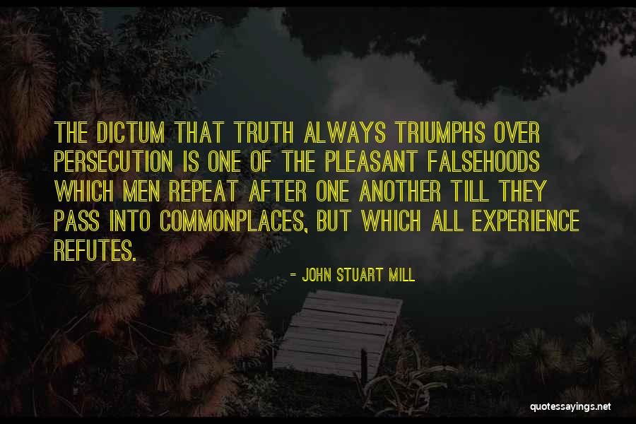 Truth Triumphs Quotes By John Stuart Mill