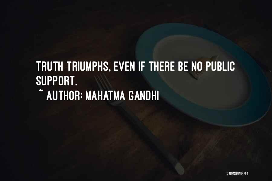 Truth Triumphs Quotes By Mahatma Gandhi