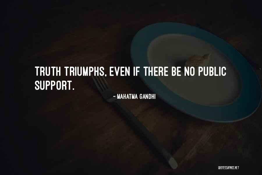 Truth Triumphs Quotes By Mahatma Gandhi