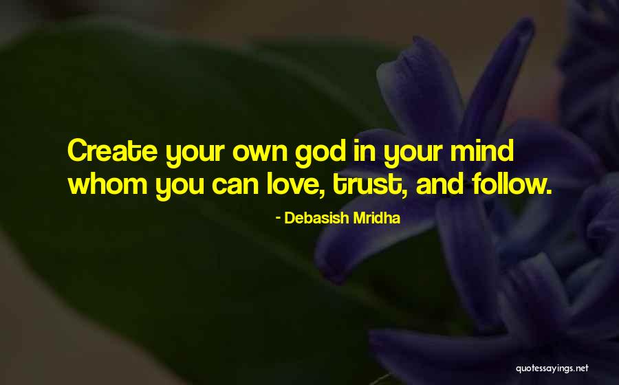 Truth Trust God Quotes By Debasish Mridha Truth Trust God Quotes By Debasish Mridha