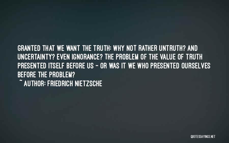 Truth Untruth Quotes By Friedrich Nietzsche