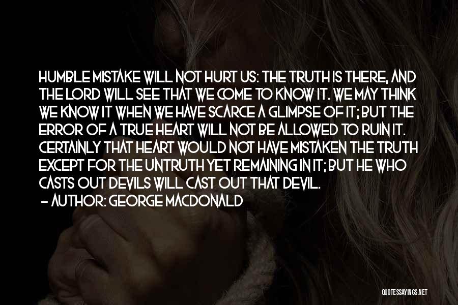 Truth Untruth Quotes By George MacDonald