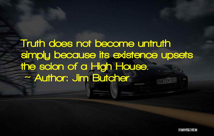 Truth Untruth Quotes By Jim Butcher