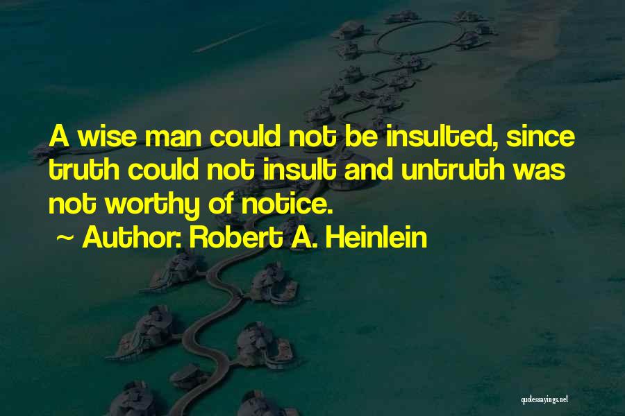 Truth Untruth Quotes By Robert A. Heinlein