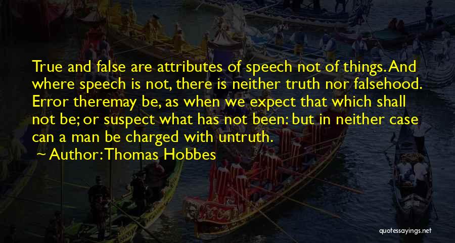 Truth Untruth Quotes By Thomas Hobbes