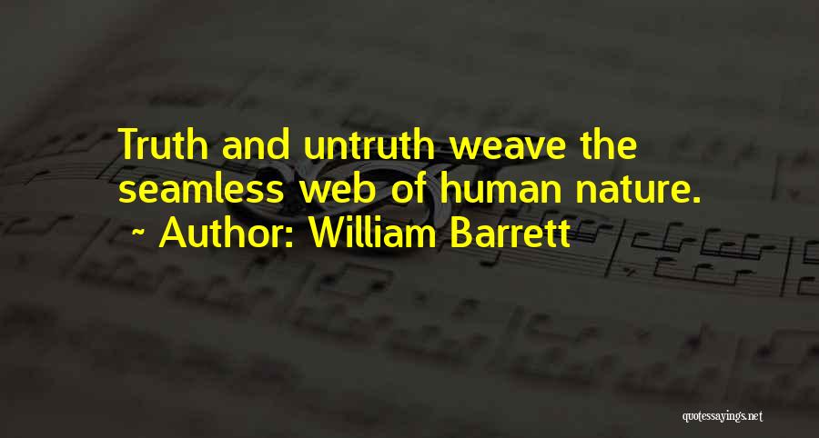 Truth Untruth Quotes By William Barrett