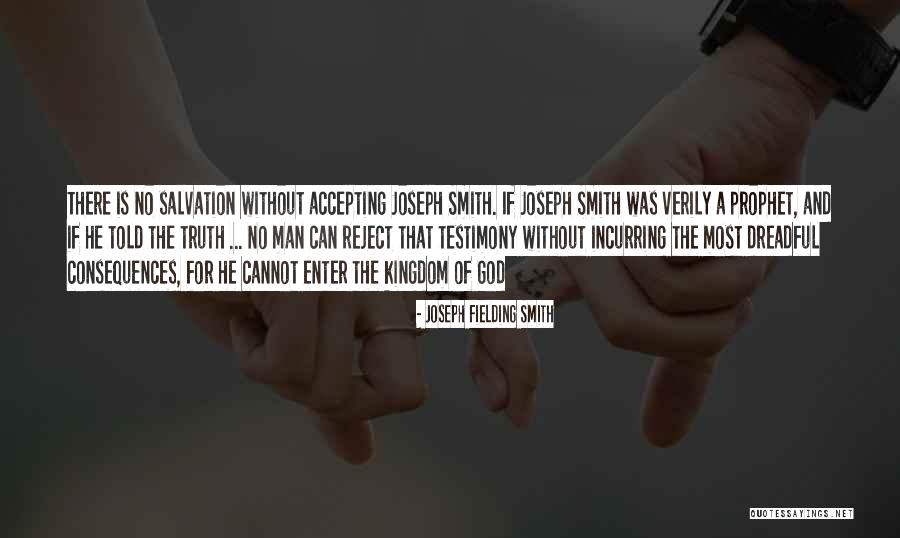 Truth Verily Quotes By Joseph Fielding Smith Truth Verily Quotes By Joseph Fielding Smith