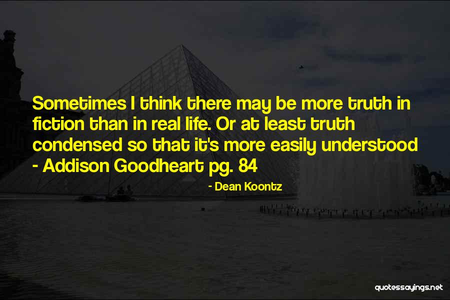 Truth Vs Fiction Quotes By Dean Koontz Truth Vs Fiction Quotes By Dean Koontz