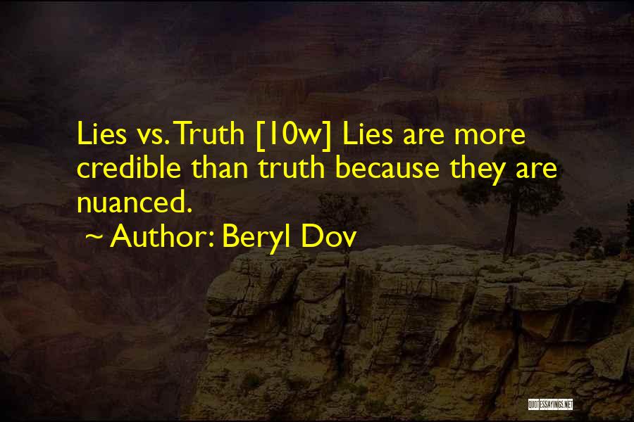 Truth Vs Lies Quotes By Beryl Dov