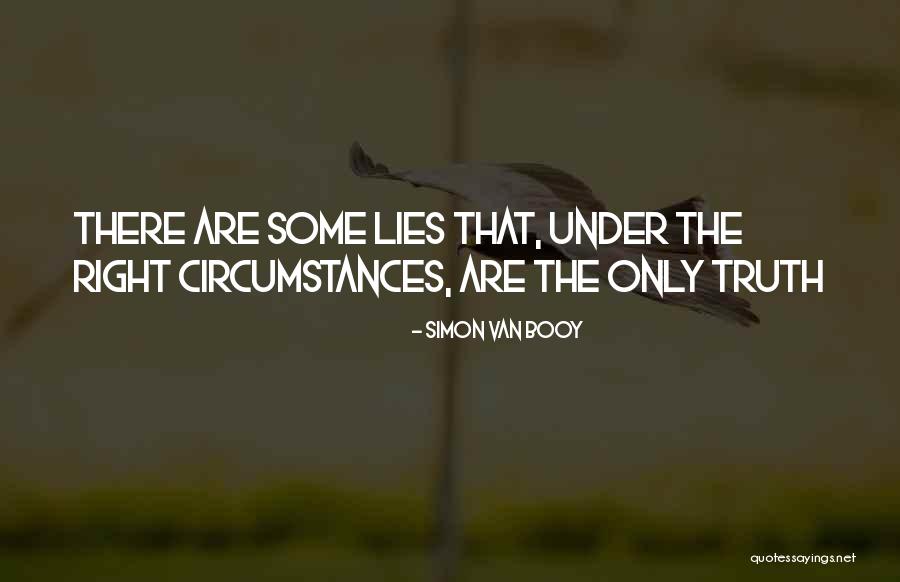 Truth Vs Lies Quotes By Simon Van Booy Truth Vs Lies Quotes By Simon Van Booy