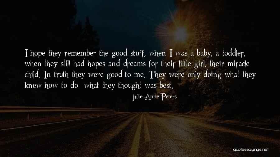 Truth What Child Quotes By Julie Anne Peters Truth What Child Quotes By Julie Anne Peters