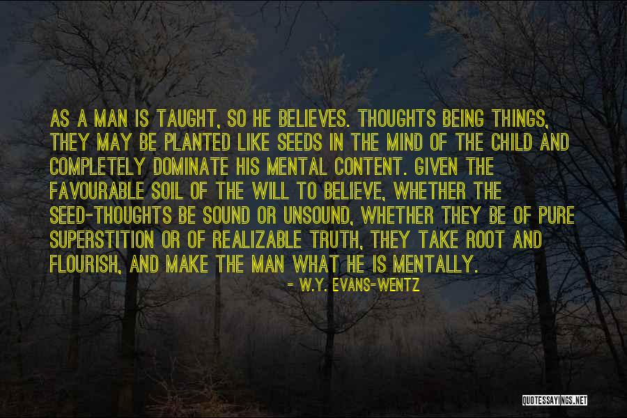 Truth What Child Quotes By W.Y. Evans-Wentz Truth What Child Quotes By W.Y. Evans-Wentz