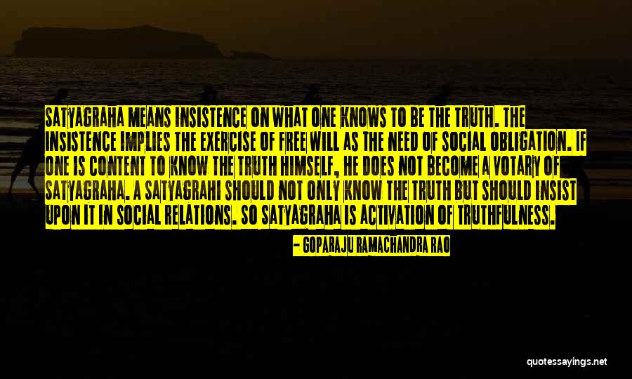 Truth What Does It Mean Quotes By Goparaju Ramachandra Rao Truth What Does It Mean Quotes By Goparaju Ramachandra Rao