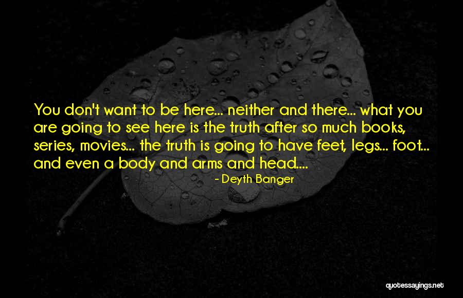 Truth What You See Quotes By Deyth Banger Truth What You See Quotes By Deyth Banger