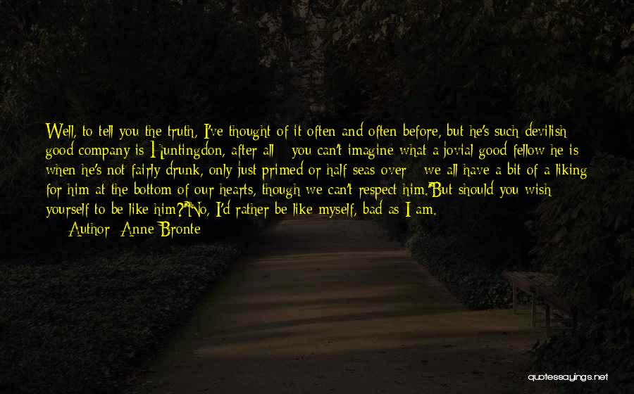 Truth When Drunk Quotes By Anne Bronte