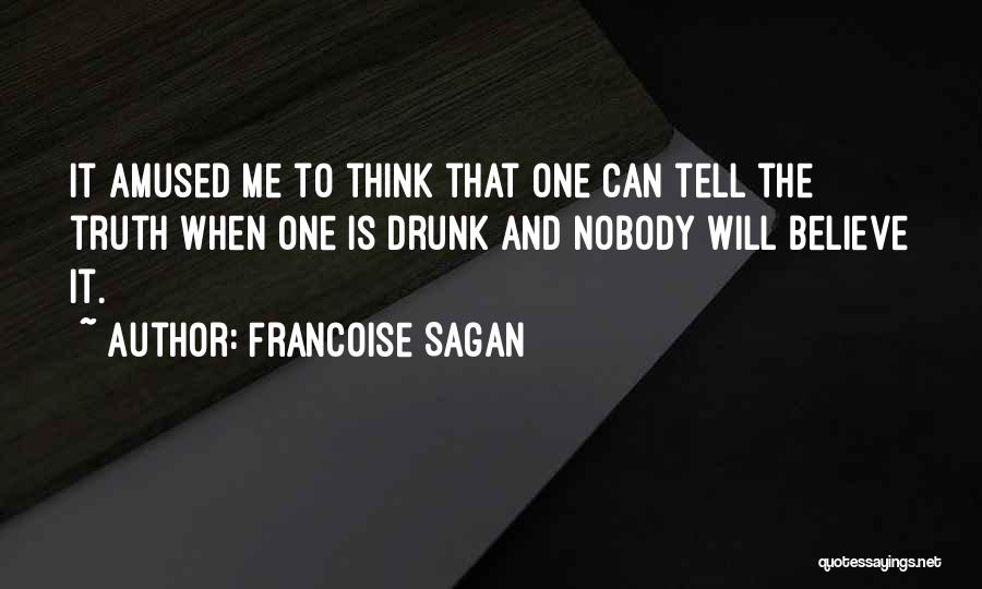 Truth When Drunk Quotes By Francoise Sagan