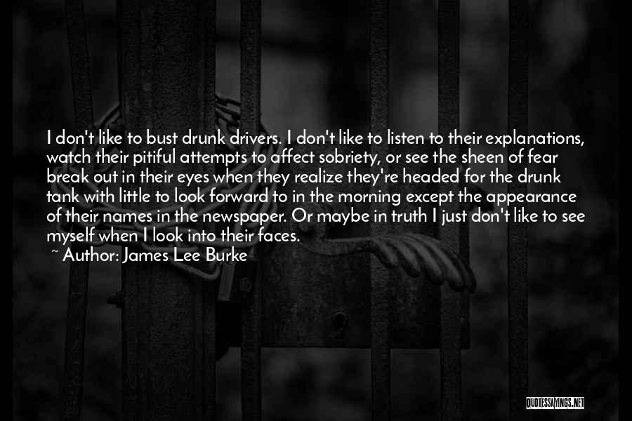 Truth When Drunk Quotes By James Lee Burke