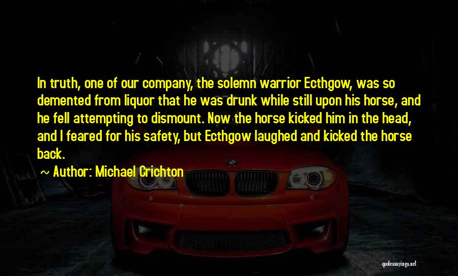 Truth When Drunk Quotes By Michael Crichton