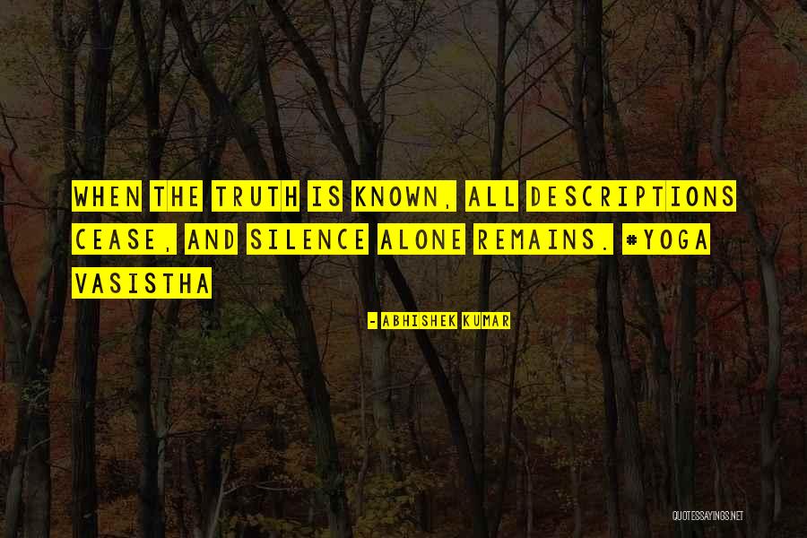 Truth When Quotes By Abhishek Kumar Truth When Quotes By Abhishek Kumar