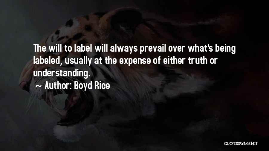 Truth Will Always Prevail Quotes By Boyd Rice