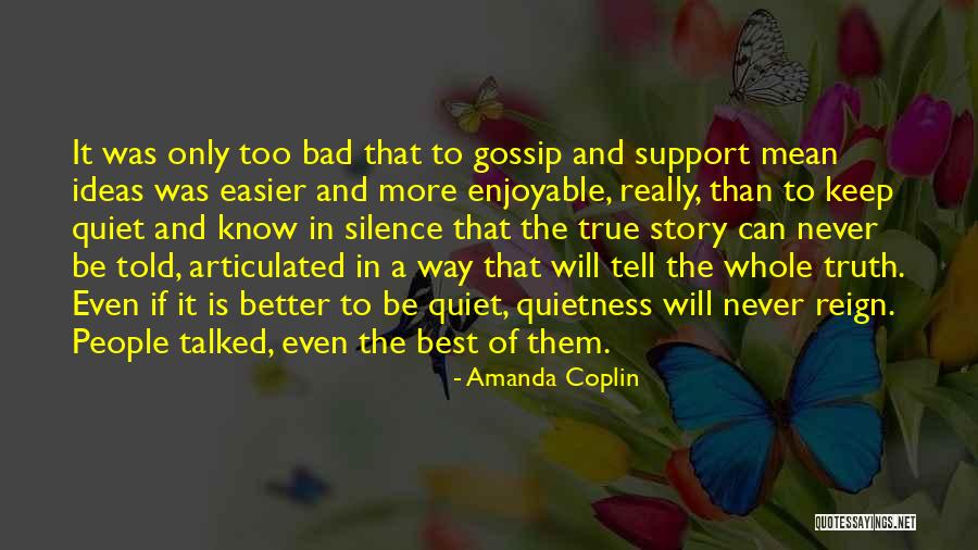 Truth Will Be Told Quotes By Amanda Coplin Truth Will Be Told Quotes By Amanda Coplin
