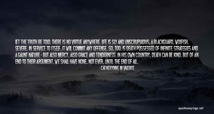 Truth Will Be Told Quotes By Catherynne M Valente Truth Will Be Told Quotes By Catherynne M Valente