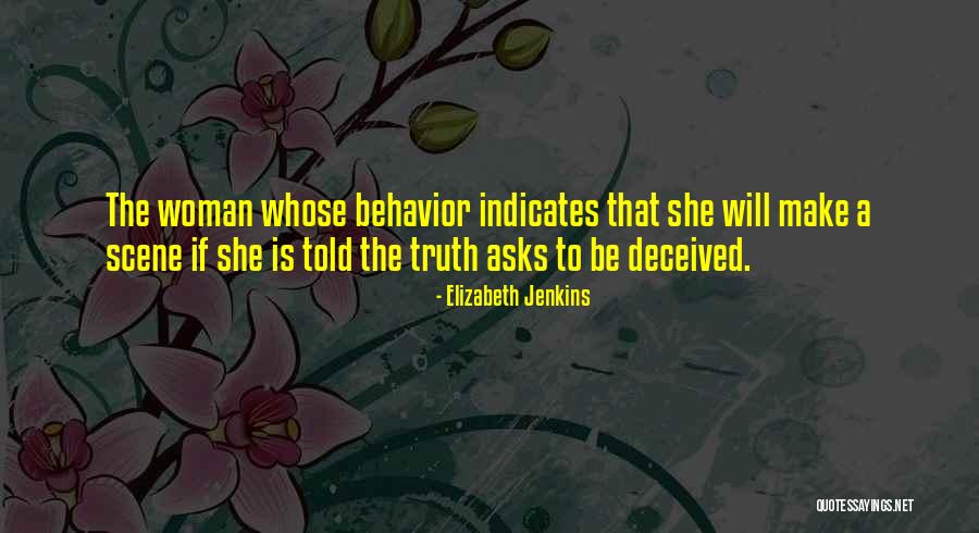 Truth Will Be Told Quotes By Elizabeth Jenkins Truth Will Be Told Quotes By Elizabeth Jenkins