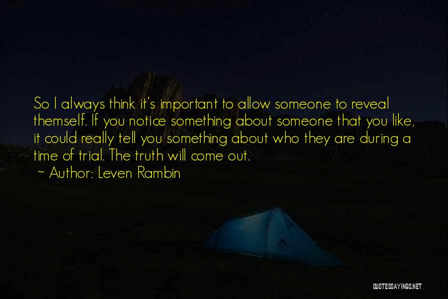 Truth Will Come Out Quotes By Leven Rambin