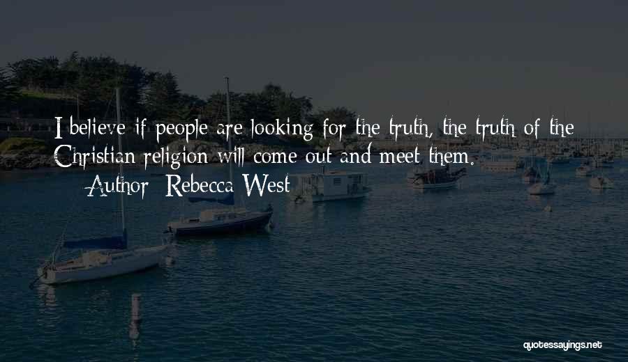 Truth Will Come Out Quotes By Rebecca West