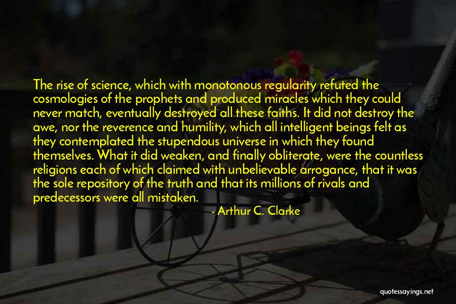 Truth Will Eventually Come Out Quotes By Arthur C. Clarke Truth Will Eventually Come Out Quotes By Arthur C. Clarke