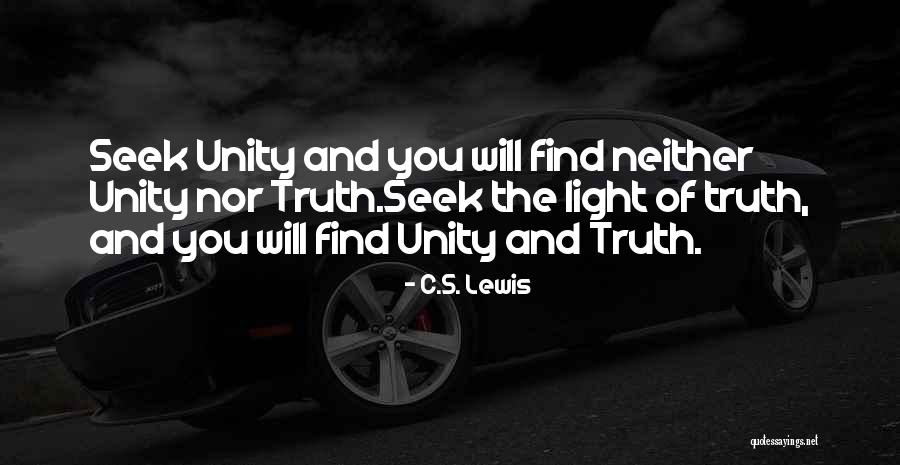 Truth Will Find You Quotes By C.S. Lewis Truth Will Find You Quotes By C.S. Lewis