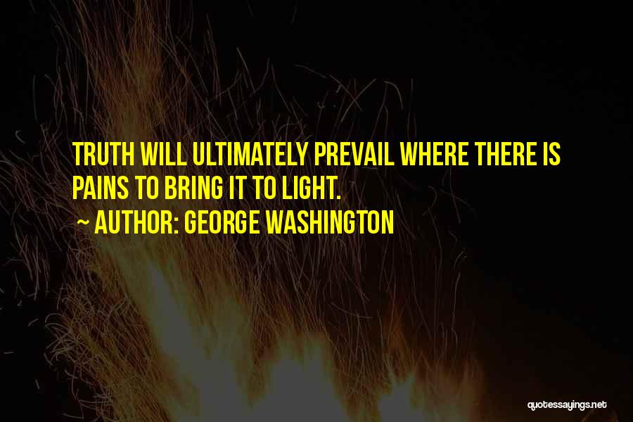 Truth Will Prevail Quotes By George Washington