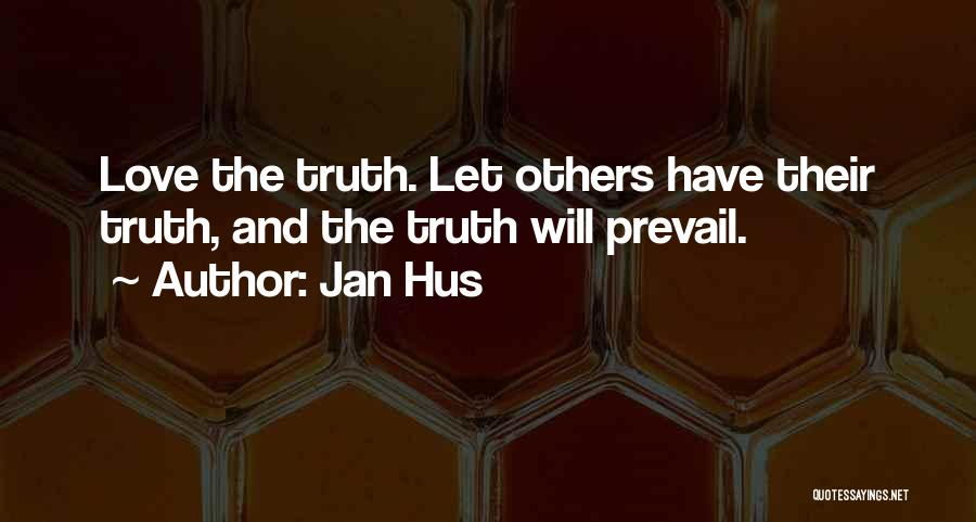 Truth Will Prevail Quotes By Jan Hus